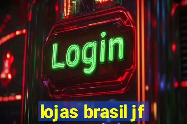 lojas brasil jf